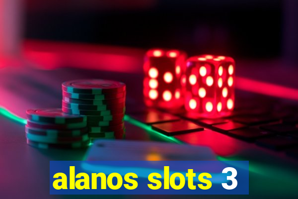 alanos slots 3